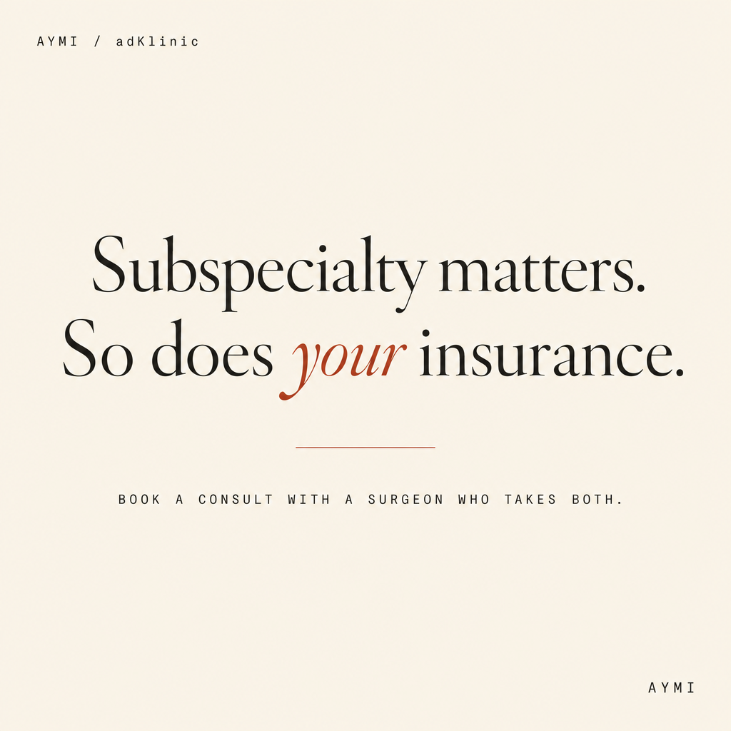 Subspecialty matters. So does your insurance. Book a consult with a surgeon who takes both.